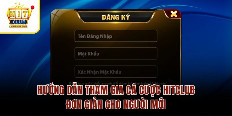 Trang chủ 11 Hướng dẫn tham gia cá cược Hitclub đơn giản cho người mới