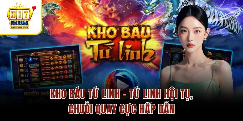 Kho Báu Tứ Linh – Tứ Linh Hội Tụ, Chuỗi Quay Cực Hấp Dẫn